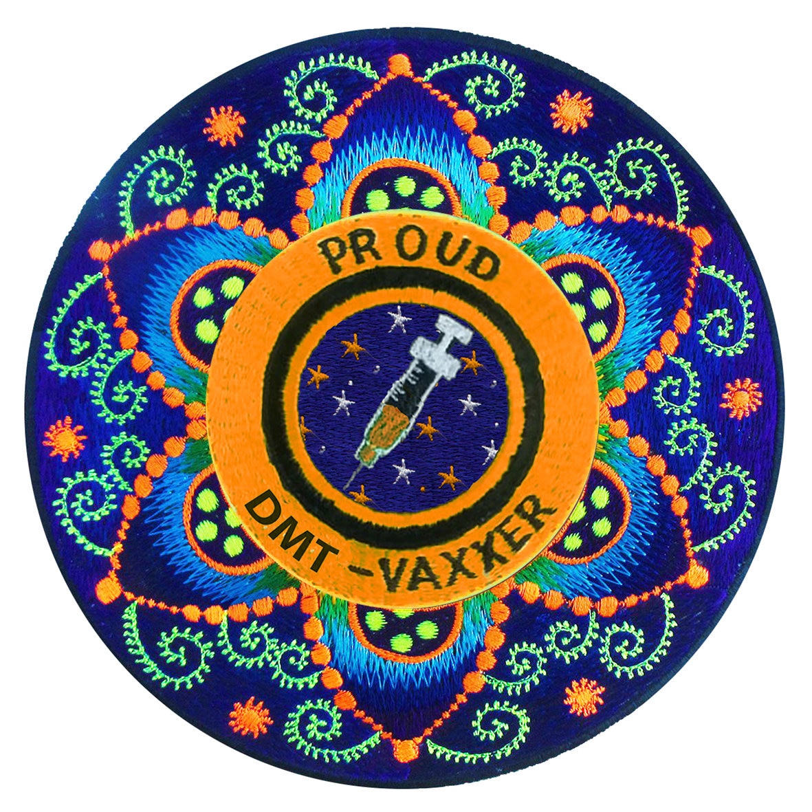 Proud DMT vaxxer Patch psychedelic consciousness expansion LSD extraterrestrial awareness funny vaccination joke nearby alien dimension art