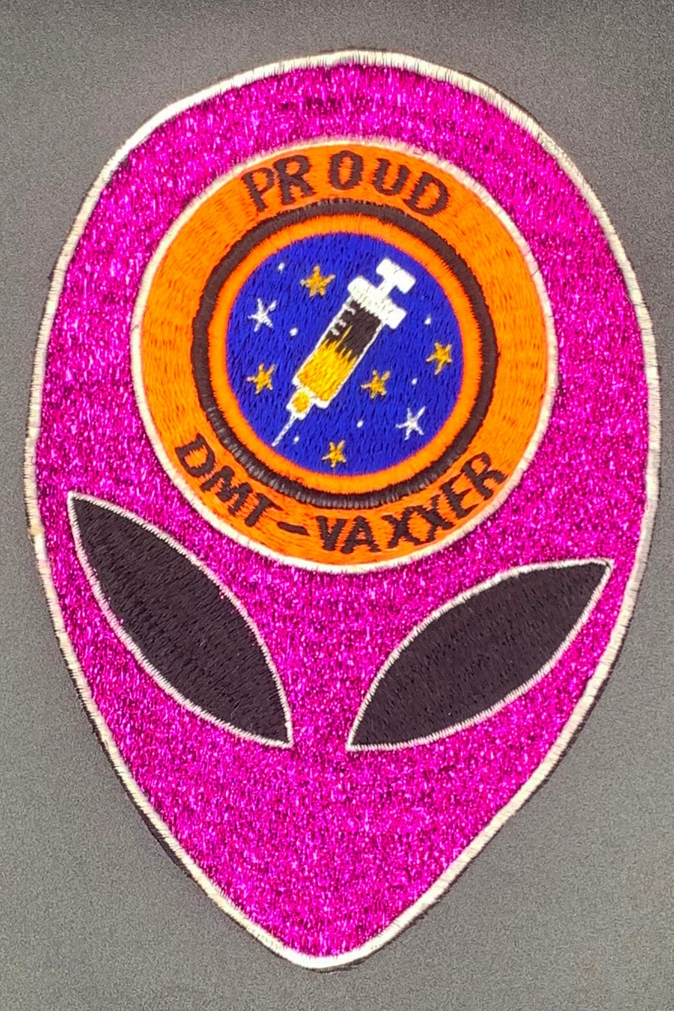 Proud DMT vaxxer Patch psychedelic pink Alien LSD extraterrestrial funny vaccination joke nearby alien dimension glitter embroidery art